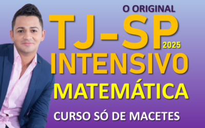 Curso de Matemática-2025-TJ-SP-Intensivo de macetes.